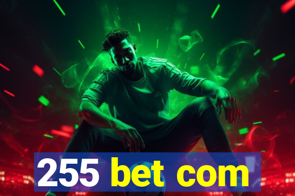 255 bet com